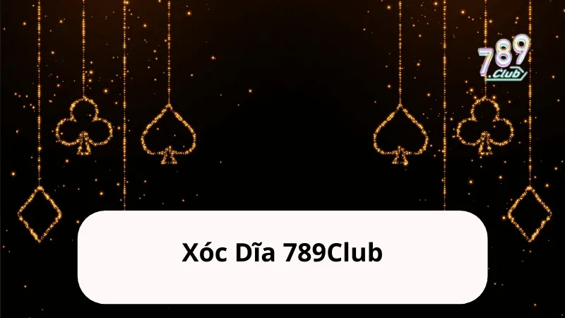 Xóc Dĩa 789Club